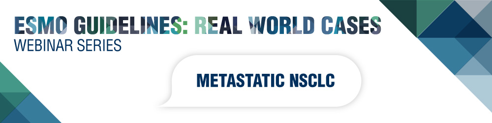 ESMO-Guidelines-Real -World-Cases-Webinar-Series-Metastatic-1000x250px